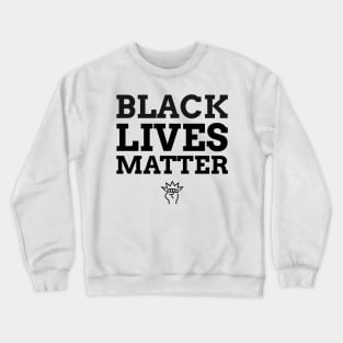 Black Lives Matter Crewneck Sweatshirt